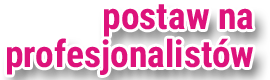 Postaw na specjalistów